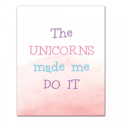 The Unicorns Made Me Do It Wall Art