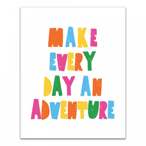 Make Every Day An Adventure Wall Art
