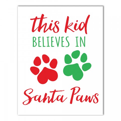 This Kid Believes in Santa Paws 11x14 Canvas Wall Art
