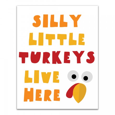 Silly Little Turkeys Live Here 11x14 Canvas Wall Art