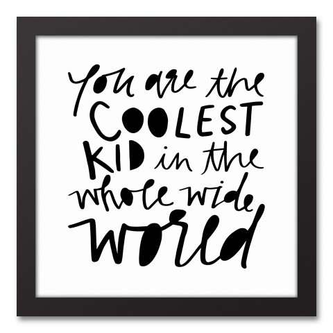 You Are The Coolest Kid in the World Wall Art