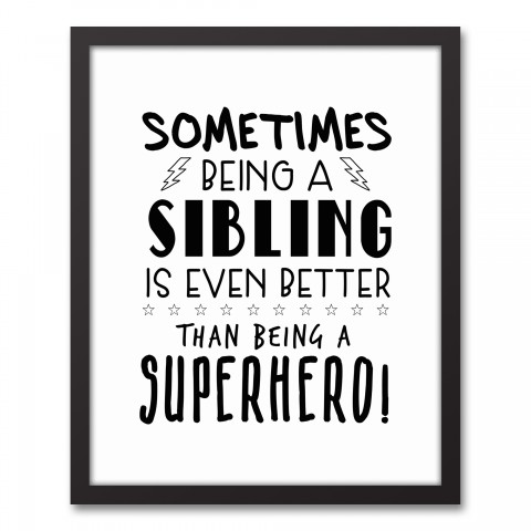 Siblings are better than Superheroes Wall Art