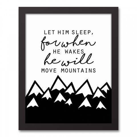 Let Him Sleep He Will Move Mountains Wall Art