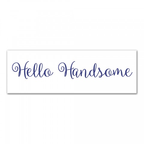 Hello Handsome Wall Art
