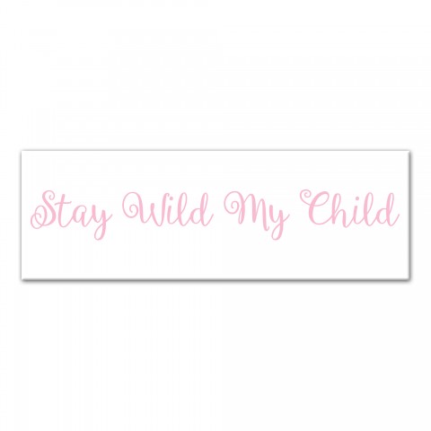 Stay Wild My Child Wall Art