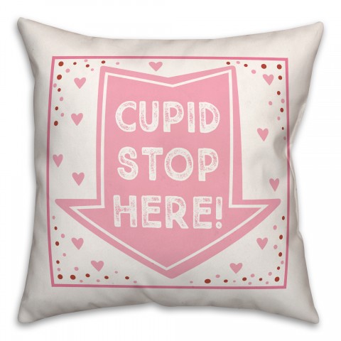 Cupid Stop Here 18x18 Spun Poly Pillow