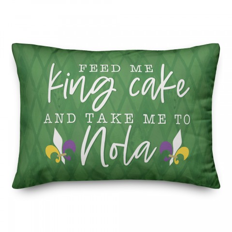 Feed Me King Cake and Take Me to Nola 14x20 Spun Poly Pillow