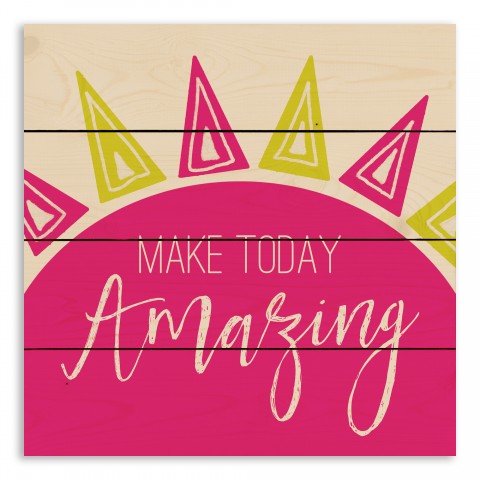 Make Today Amazing 14x14 Pallet Wood Art