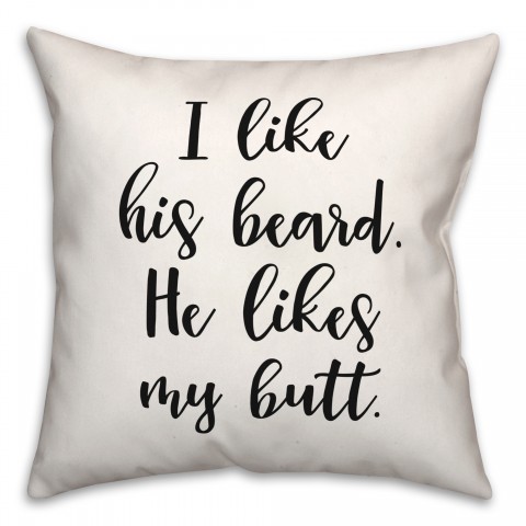 I Like His Beard 18x18 Spun Poly Pillow