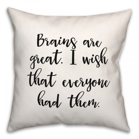 Brains Are Great 18x18 Spun Poly Pillow