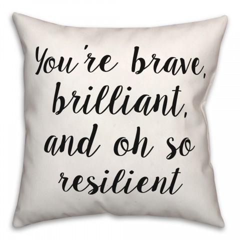 You're Brave 18x18 Spun Poly Pillow
