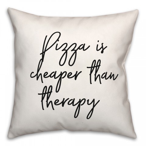 Pizza Is Cheaper Than Therapy 18x18 Spun Poly Pillow