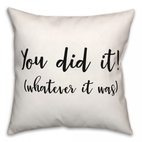 You Did It! 18x18 Spun Poly Pillow