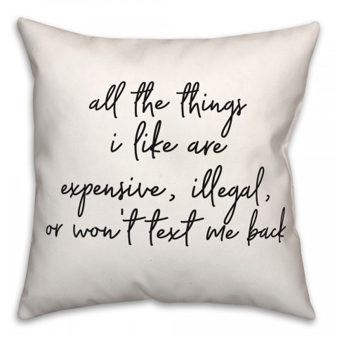 Expensive Illegal Text  18x18 Spun Poly Pillow