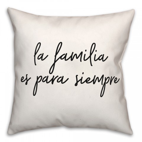 Familia Es Para Siempre  18x18 Spun Poly Pillow