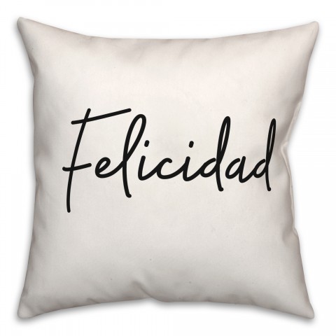 Felicidad  18x18 Spun Poly Pillow