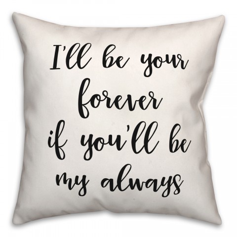 Forever Always  18x18 Spun Poly Pillow