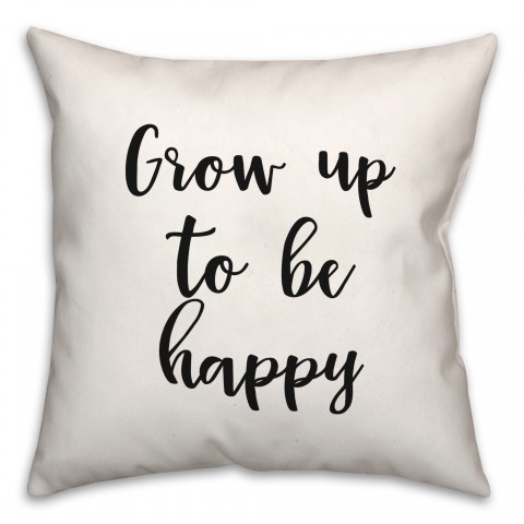 Grow Up  18x18 Spun Poly Pillow