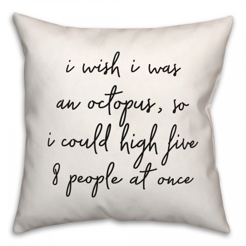 High Five Octopus  18x18 Spun Poly Pillow