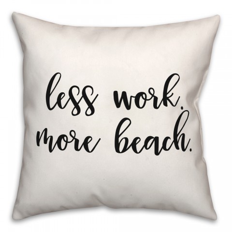 More Beach  18x18 Spun Poly Pillow
