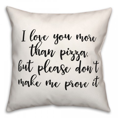 More Pizza  18x18 Spun Poly Pillow