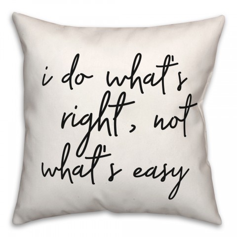 Right Not Easy  18x18 Spun Poly Pillow