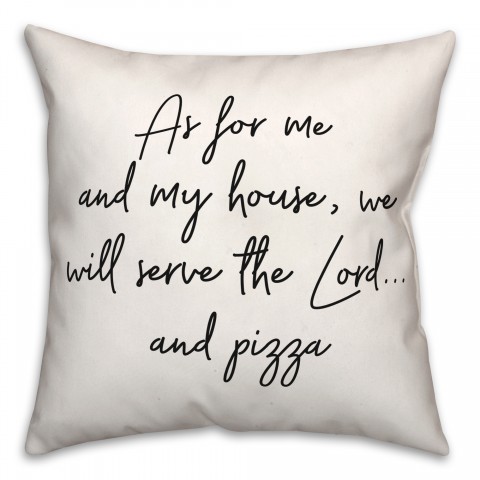 Serve Pizza  18x18 Spun Poly Pillow