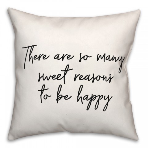 Sweet Reasons  18x18 Spun Poly Pillow