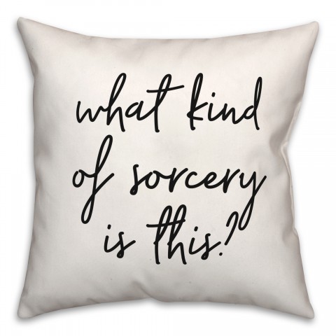 What Kind Of Sorcery  18x18 Spun Poly Pillow