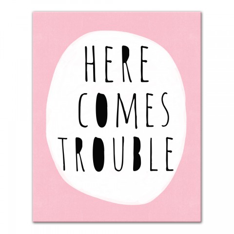 Here Comes Trouble Wall Art