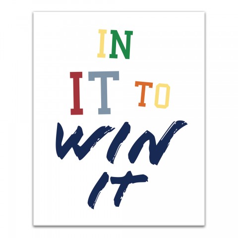In It To Win It  Wall Art