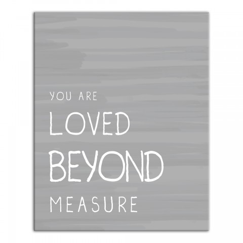 Loved Beyond Measure  Wall Art