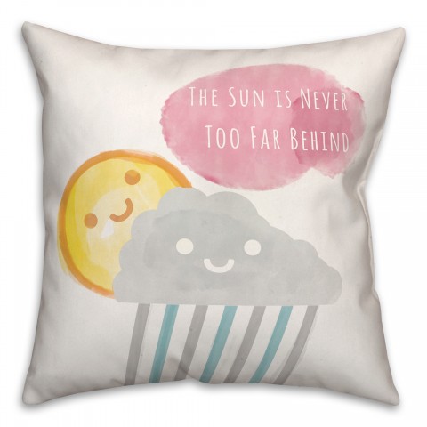 The Sun Is Never Too Far Behind  Pillow