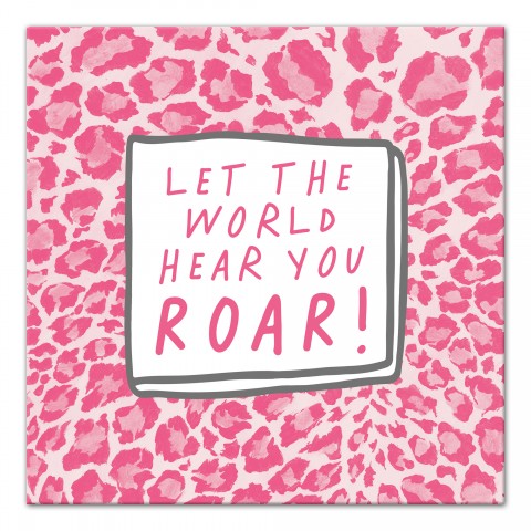 Let the World Hear You Roar Pink Leopard 16x16 Canvas Wall Art