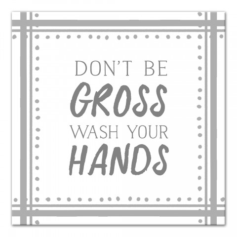 Don't Be Gross 12x12 Canvas Wall Art