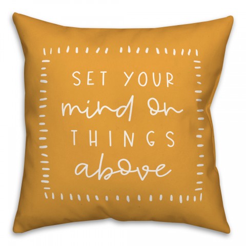 Set Your Mind On Things Above 18x18 Spun Poly Pillow