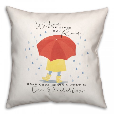 When Life Gives You Rain 18x18 Spun Poly Pillow