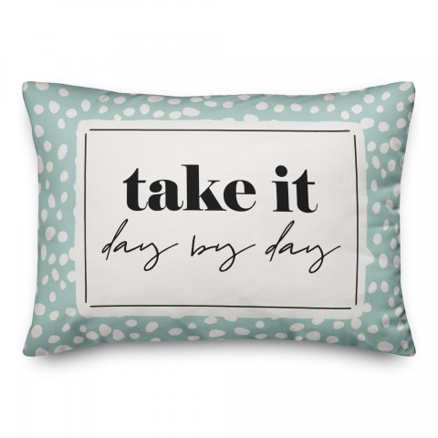 Take It Day By Day 14x20 Spun Poly Pillow
