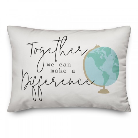Together We Can Make A Difference 14x20 Spun Poly Pillow