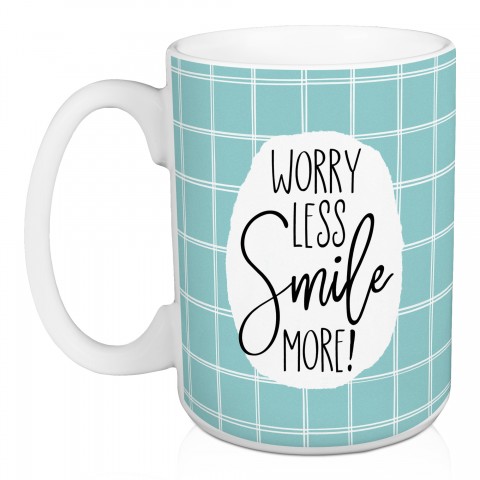 Worry Less Smile More 15 oz Mug