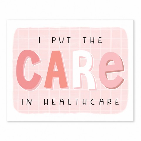 I Put The Care In Healthcare 8x10 Tabletop Canvas