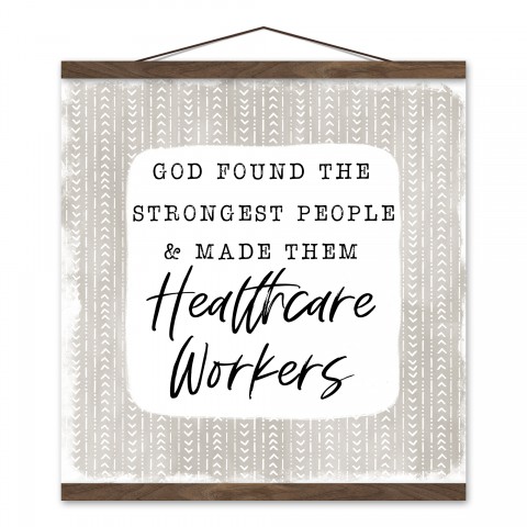 God Found The Strongest People And Made Them Nurses 16x16 Teak Hanging Canvas