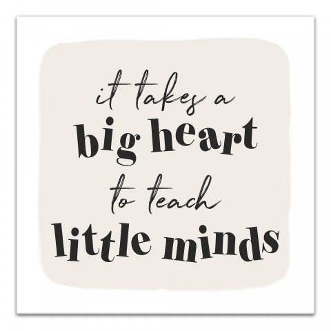 It Takes A Big Heart To Teach Little Minds 12x12 Canvas Wall Art