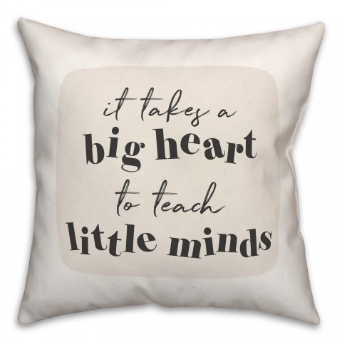 It Takes A Big Heart To Teach Little Minds 18x18 Spun Poly Pillow