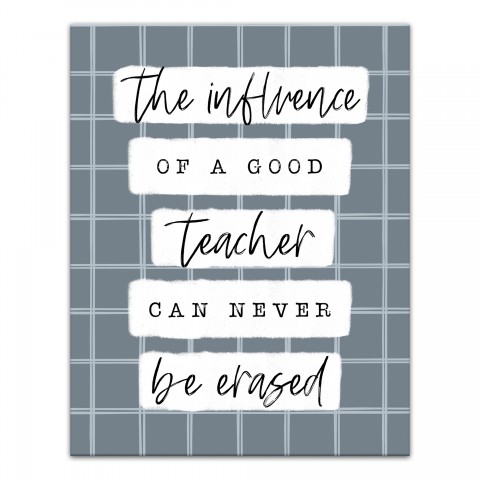 Influence of a Teacher can never be Erased 11x14 Canvas Wall Art