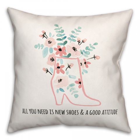 Flower Shoes Good Attitude 18x18 Spun Poly Pillow