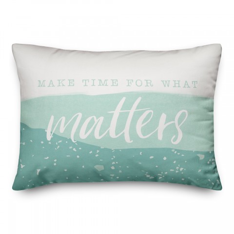 Teal Make Time for What Matters 14x20 Spun Poly Pillow