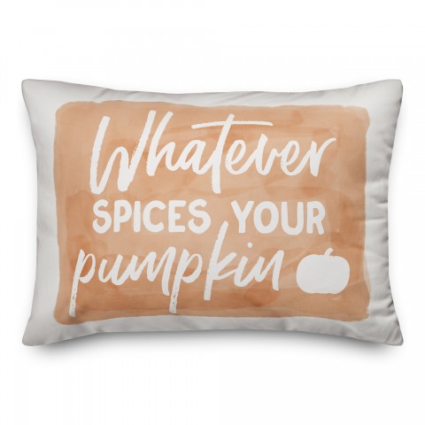 Watever Spices Your Pumpkin 14x20 Spun Poly Pillow