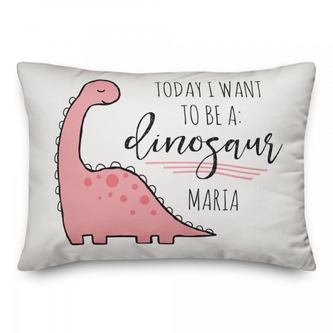 Today I Want to be a Dinosaur 14x20 Personalized Spun Poly Pillow