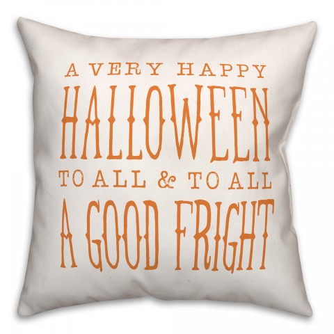 Happy Halloween and To All a Good Fright 18x18 Spun Poly Pillow